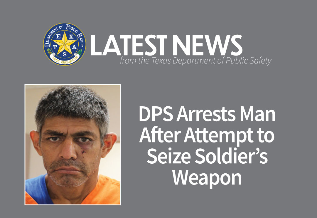 DPS Arrests Man After Attempt to Seize Soldier’s Weapon