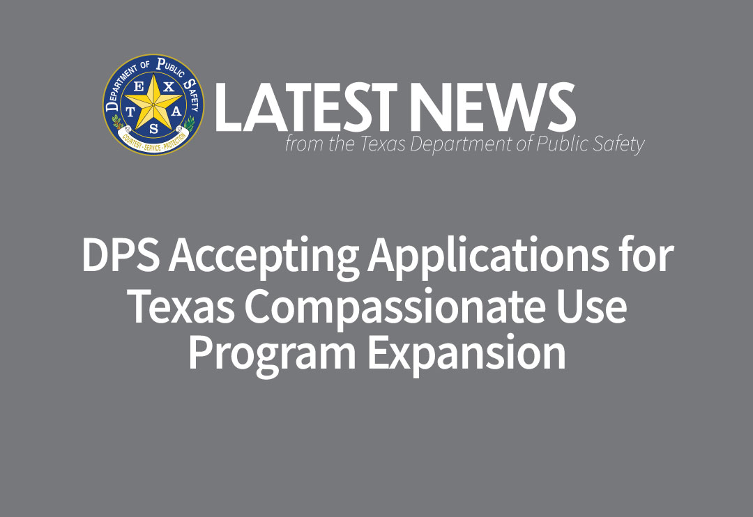 DPS Accepting Applications for Texas Compassionate Use Program Expansion