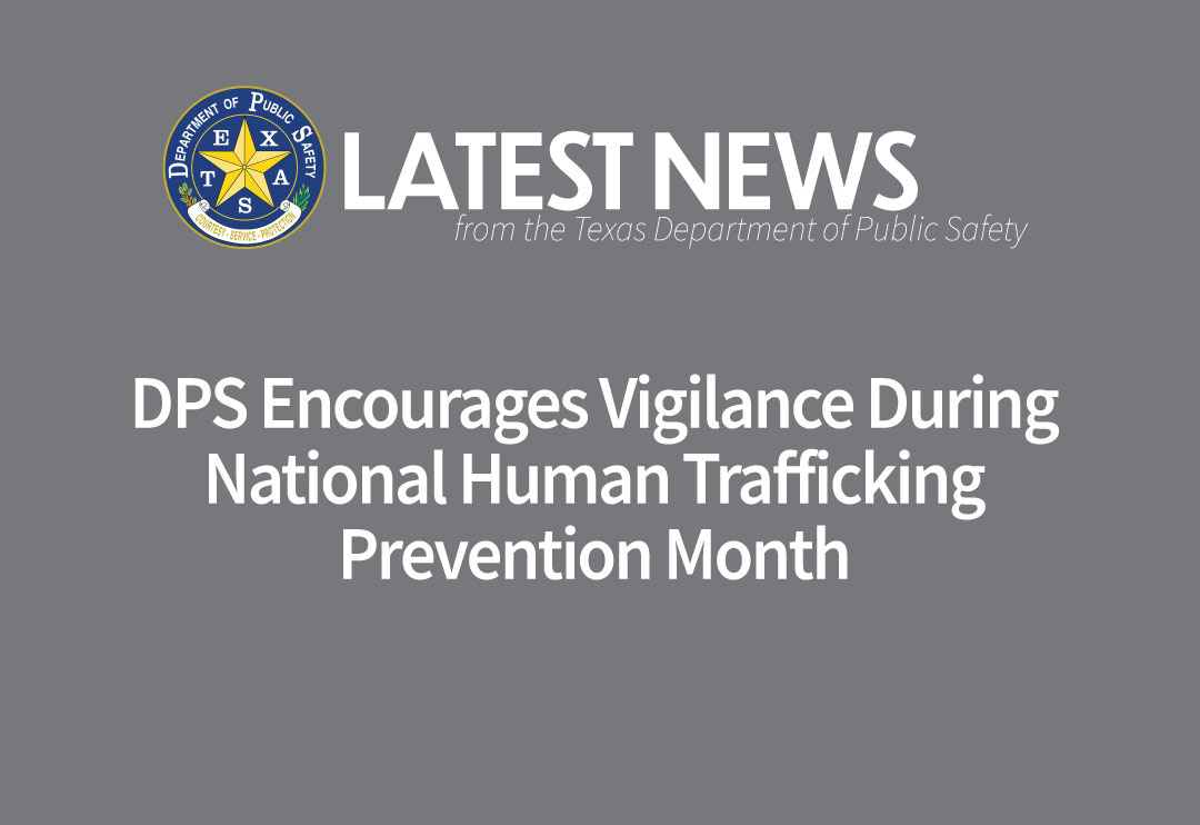 Dps Encourages Vigilance During National Human Trafficking Prevention