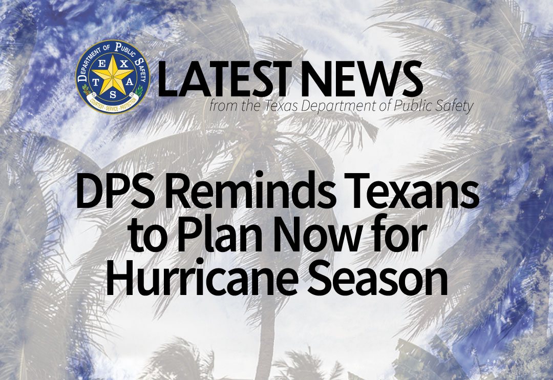 DPS Reminds Texans to Prepare for Hurricane Season