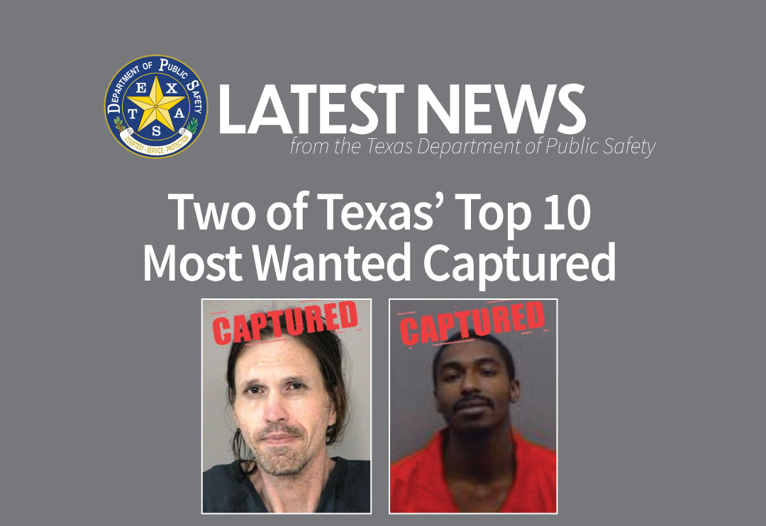 Latest News - Two of Texas’ Top 10 Most Wanted Captured