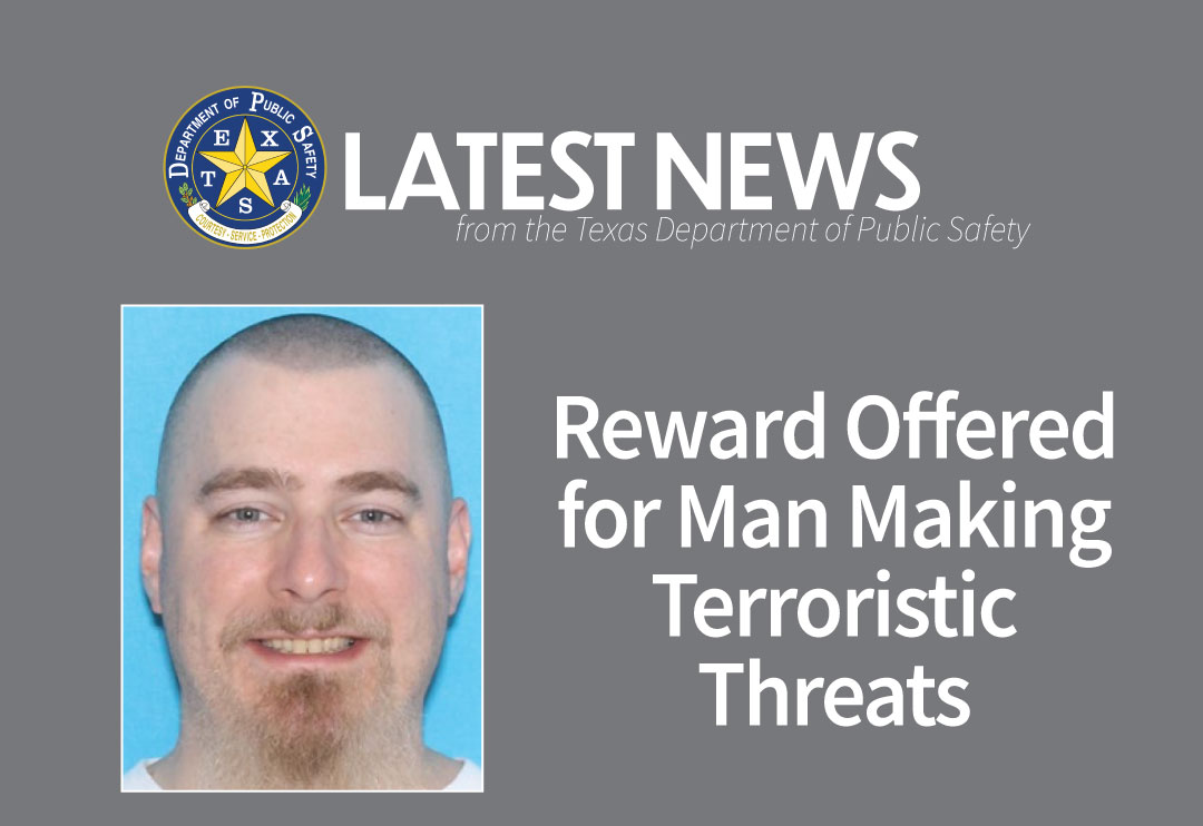 Reward Offered for Man Making Terroristic Threats Department of