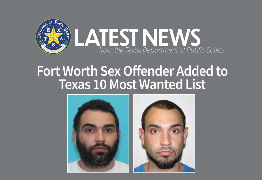 Fort Worth Sex Offender Added to Texas 10 Most Wanted List | Department of  Public Safety