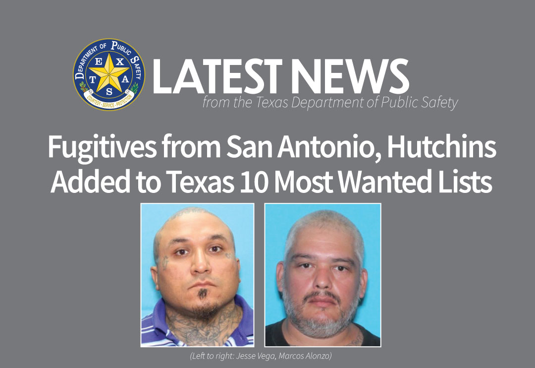 Fugitives from San Antonio, Hutchins Added to Texas 10 Most Wanted Lists