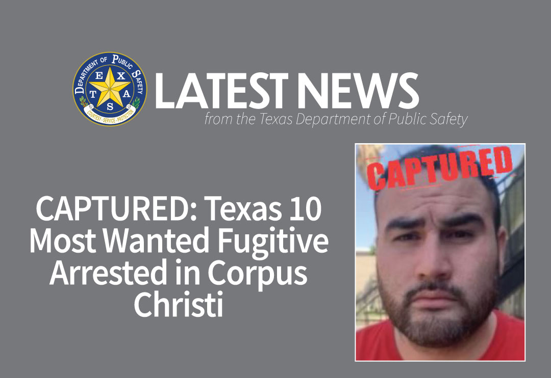 Captured Texas 10 Most Wanted Fugitive Arrested in Corpus Christi Department of Public Safety picture