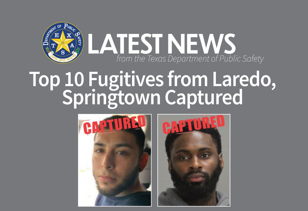 Top 10 Fugitives From Laredo Springtown Captured Department Of