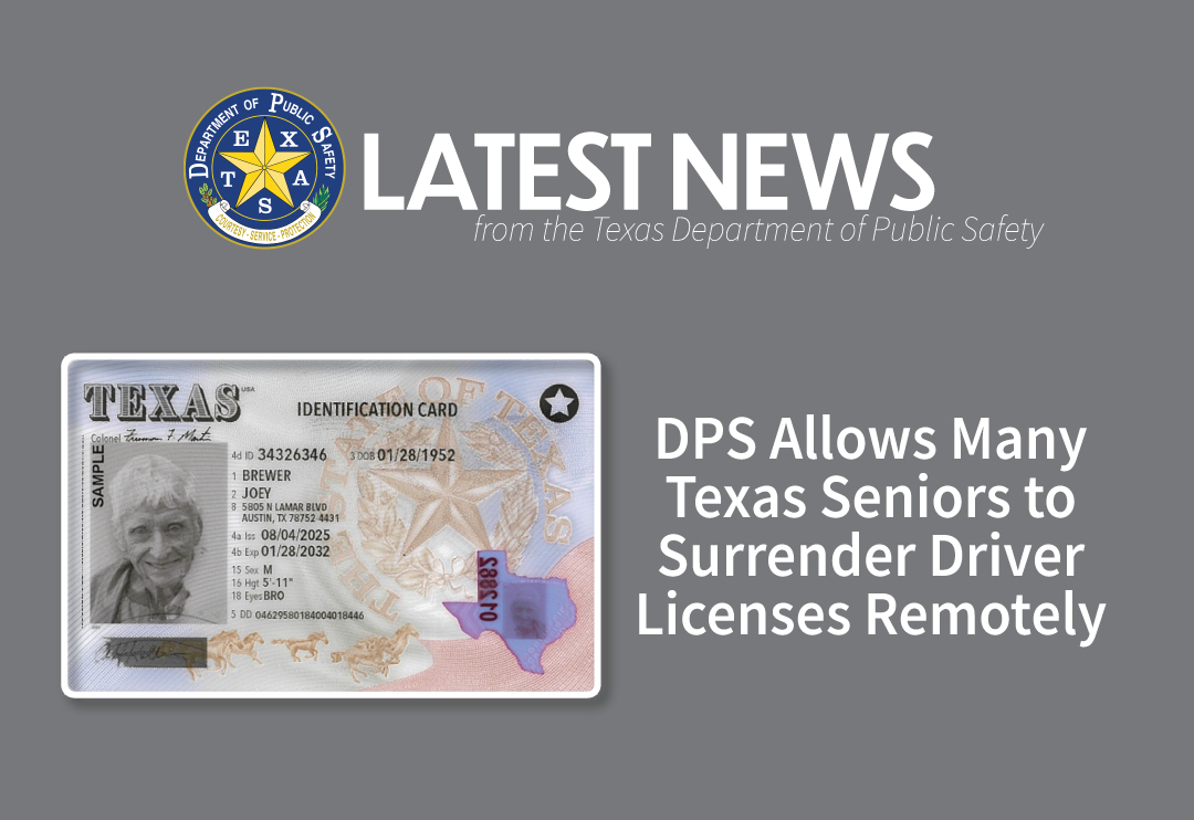 DPS Allows Many Texas Seniors to Surrender Driver Licenses Remotely