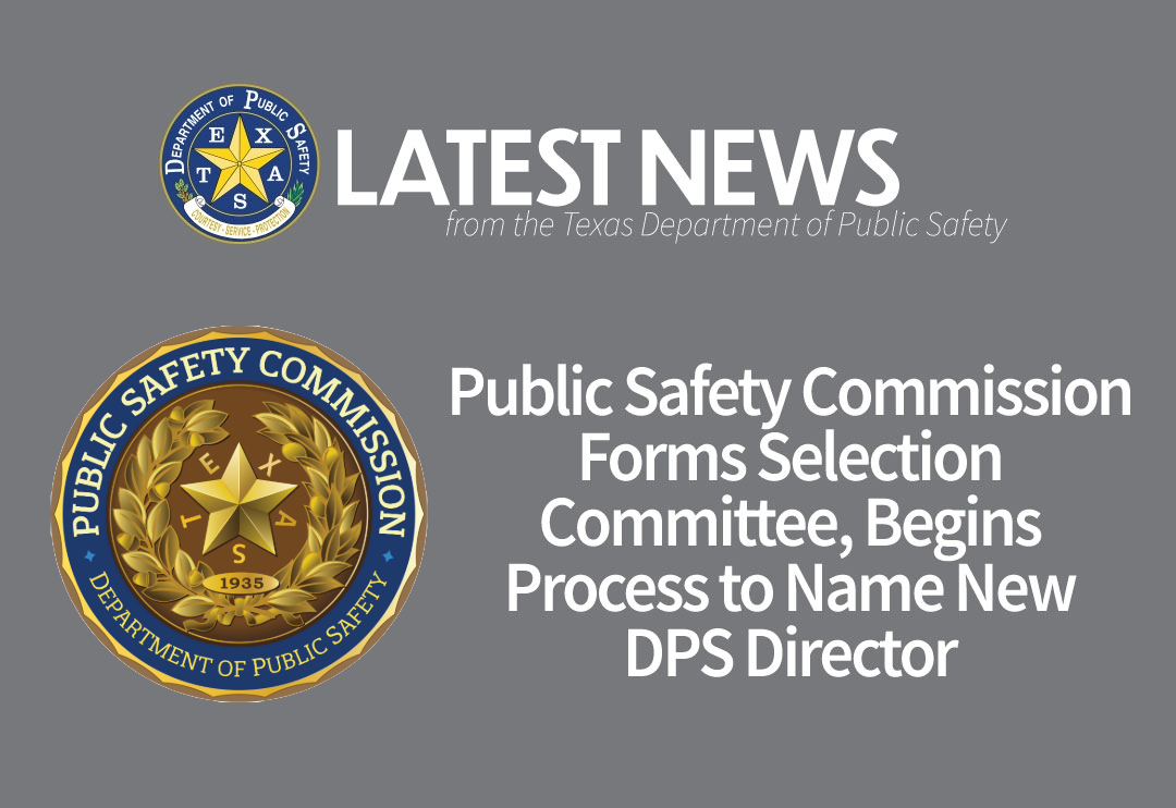 Public Safety Commission Forms Selection Committee, Begins Process to Name New DPS Director